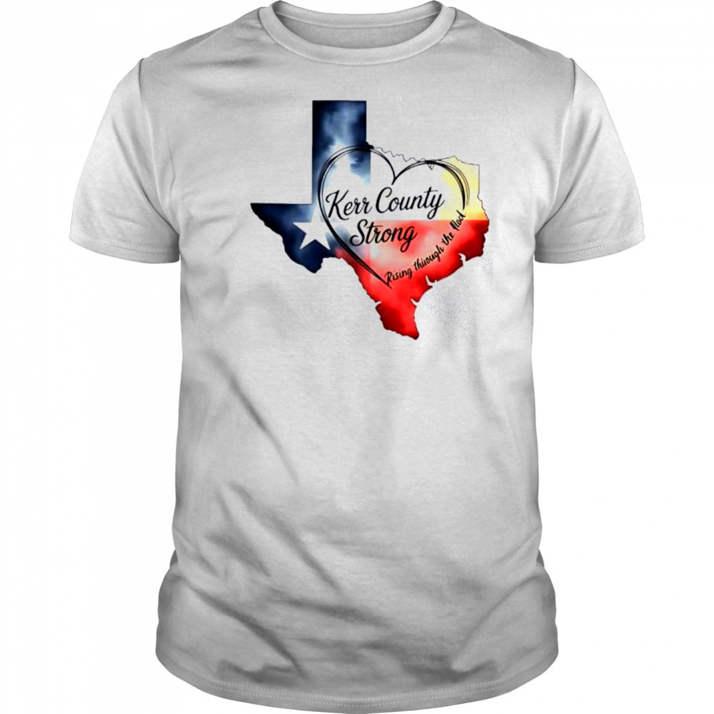 Kerr County Strong Texas shirt