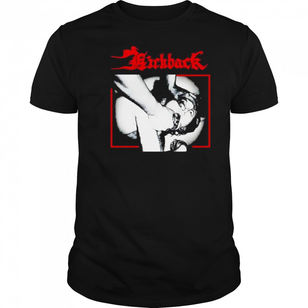 Kickback les 150 passions meurtrieres shirt