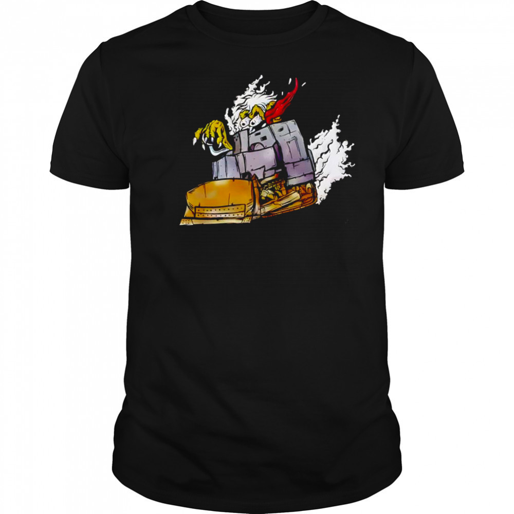 Killdozer sometimes reasonable men must do unreasonable things shirt