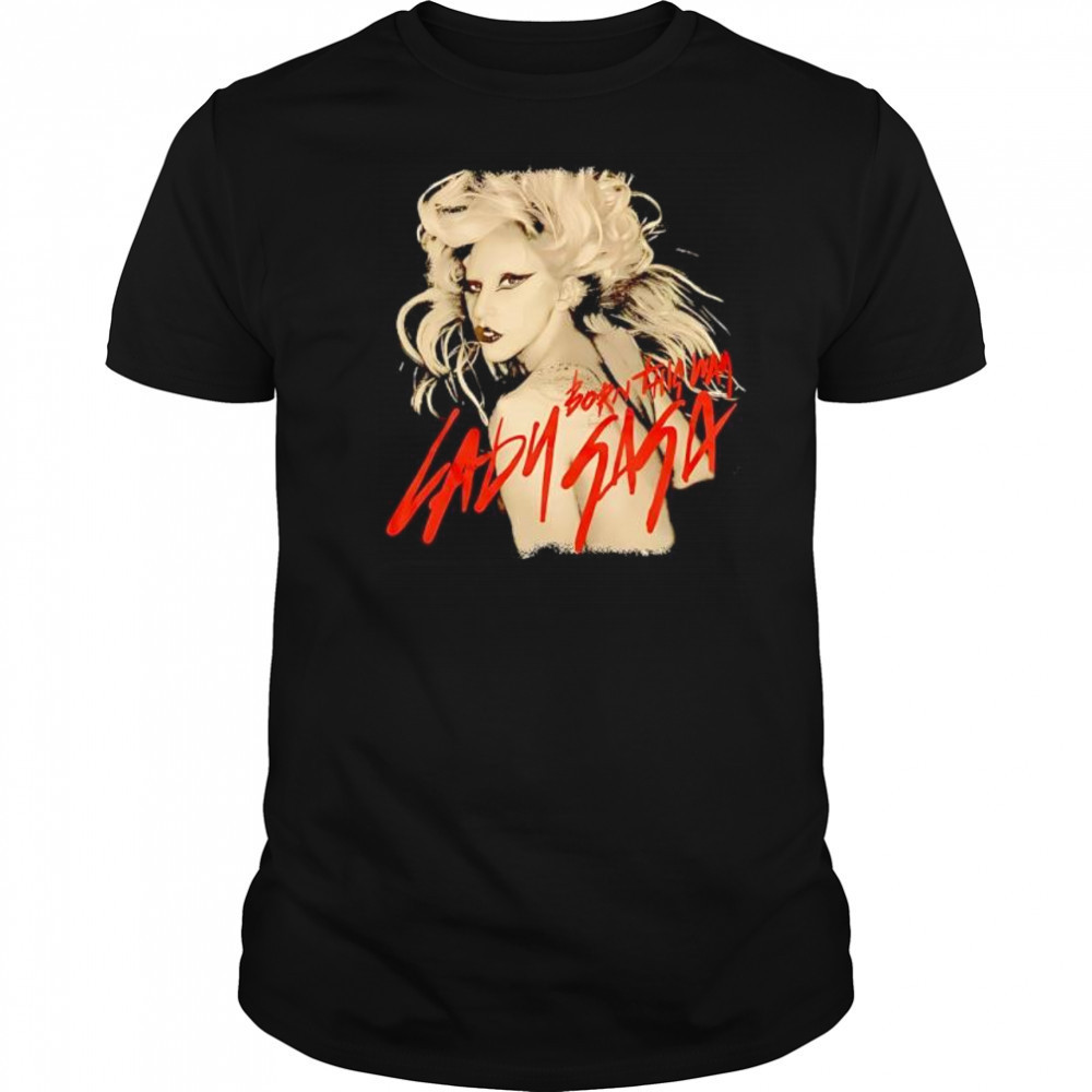 Lady Gaga Born This Way style shirt