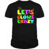 Let’s glowing crazy shirt