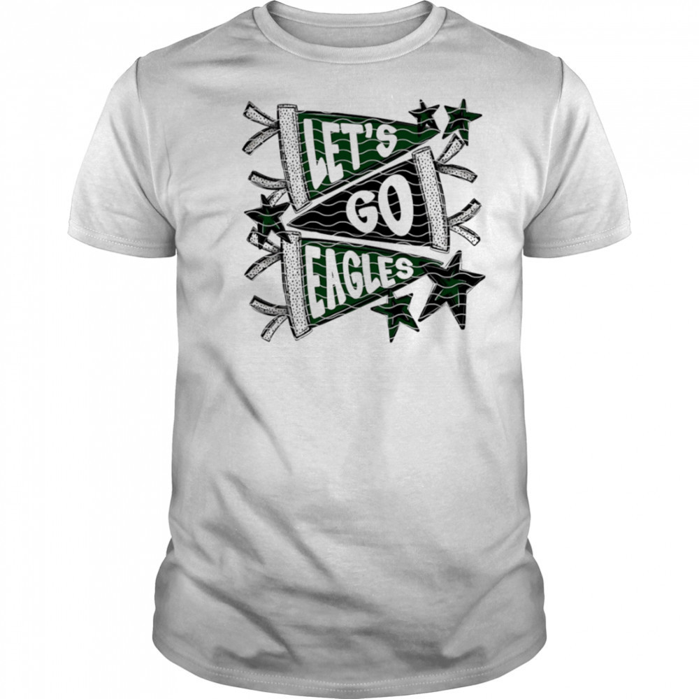 Let’s Go Eagle shirt
