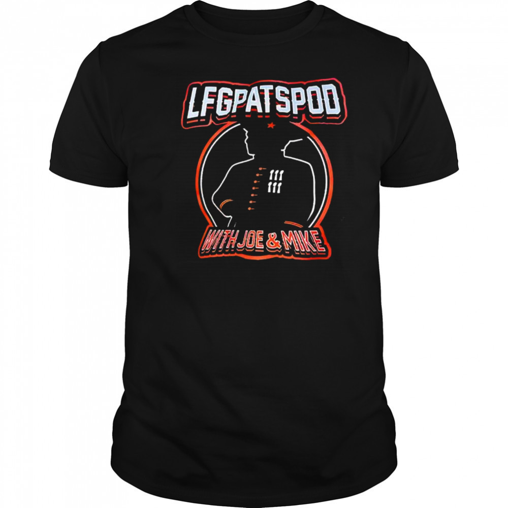 Lfgpatspod With Joe And Mike shirt