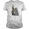 Liam Gallagher as you were shirt