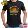 Life Is Better With Retail Bag Vintage Sunset T-Shirt