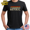 Life Is Better With Retail Vintage T-Shirt