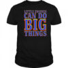 Little engines can do big things shirt