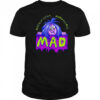 Magnificent marvellous mad shirt