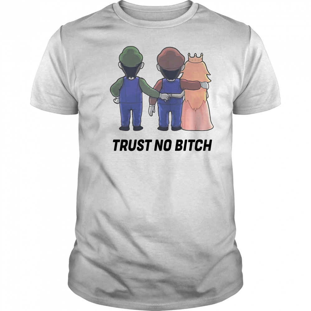 Mario trust no bitch shirt