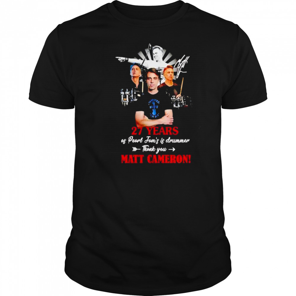 Matt Cameron Pearl Jam 27 Years Signature shirt