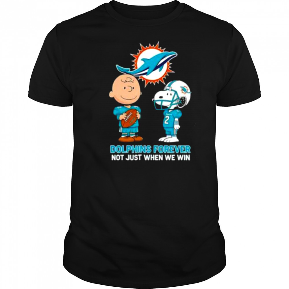 Miami Dolphins Charlie Brown Snoopy Dolphins Forever Not Just When We Win shirt