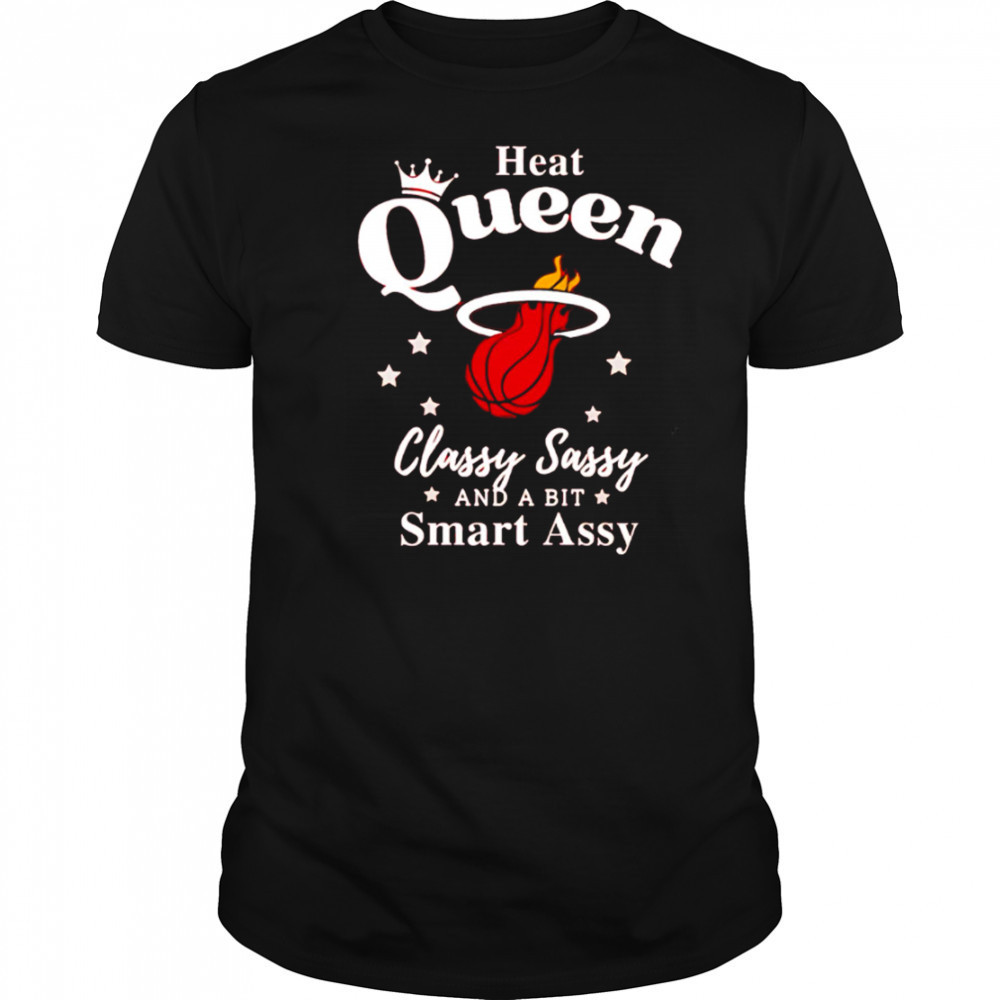 Miami Heat Queen Classy Sassy And A Bit Smart Assy logo shirt