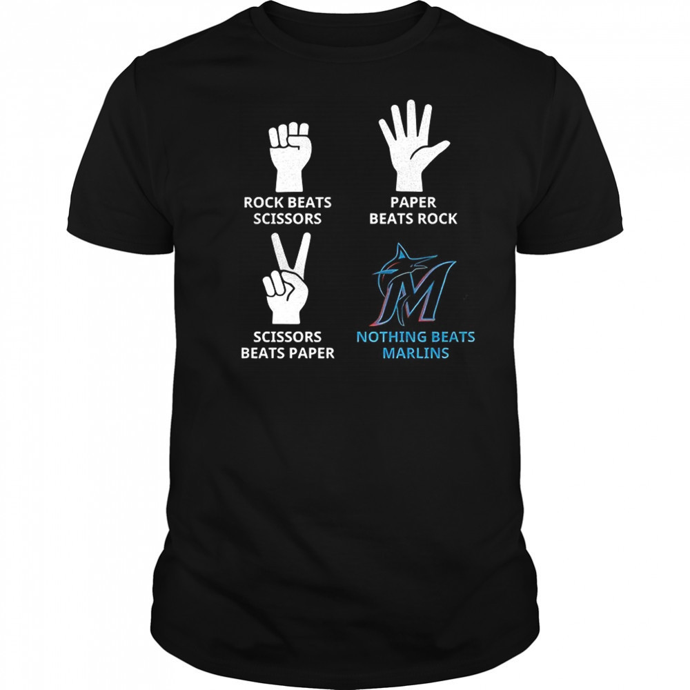 Miami Marlins rock beats scissors paper beats rock scissors beats paper nothing beats Marlins shirt