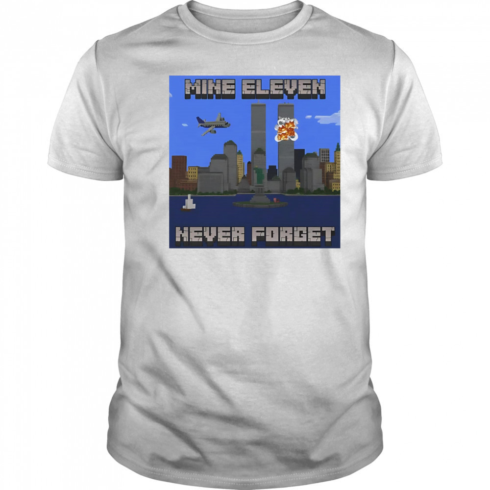 Mine Eleven never forget shirt