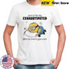 Minion lazy word of the day exhaustipated too tired to give a shit shirt