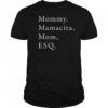 Mommy Mamacita Mom ESQ T-Shirt