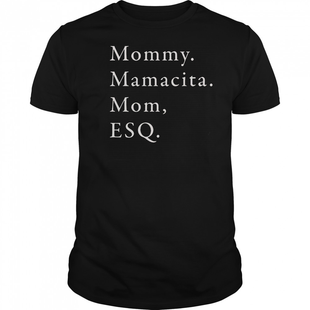 Mommy Mamacita Mom ESQ T-Shirt