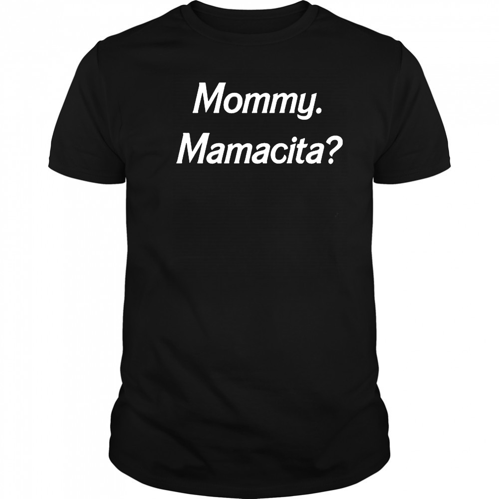 Mommy Mamacita T-shirt