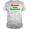 Mommy’s Little Cheese Pull T-Shirt