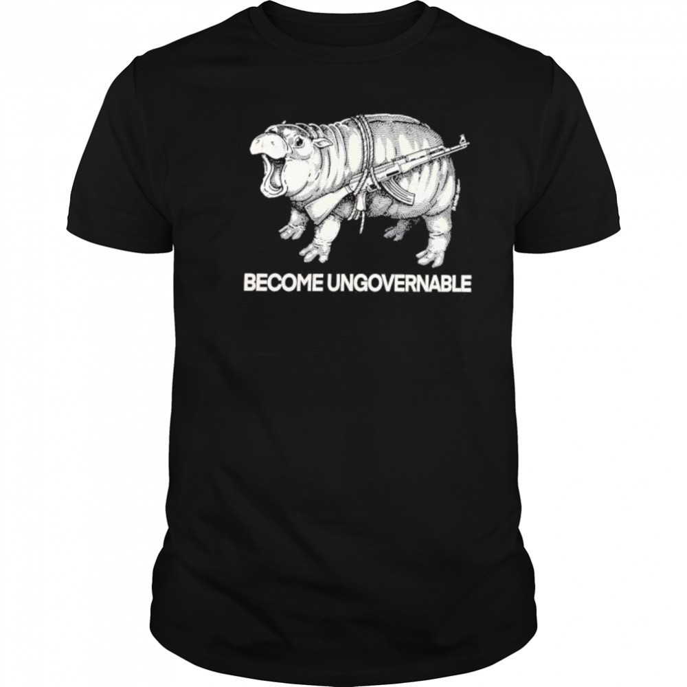 Moodeng become ungovernable shirt