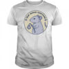 Mouse stop running everything shirt