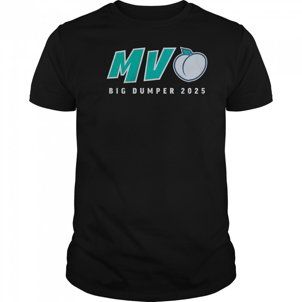 MV-Peach Big Dumper 2025 T-Shirt