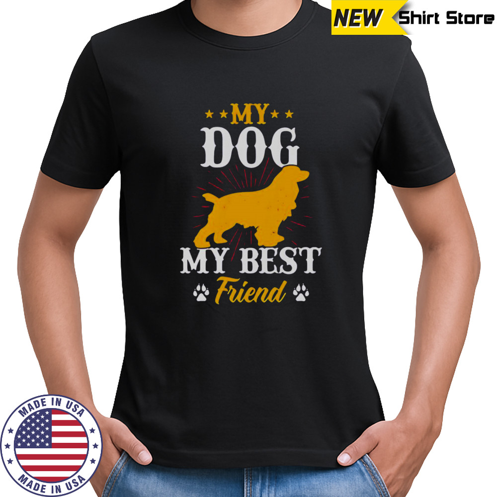 My Dog My Best Friend T-Shirt