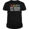 My Needs Are Simple Ramen Video Game Music Sleep T-Shirt