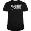 My Purity Matters To God shirt