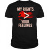 My Rights You Feelings Eagle Flag shirt