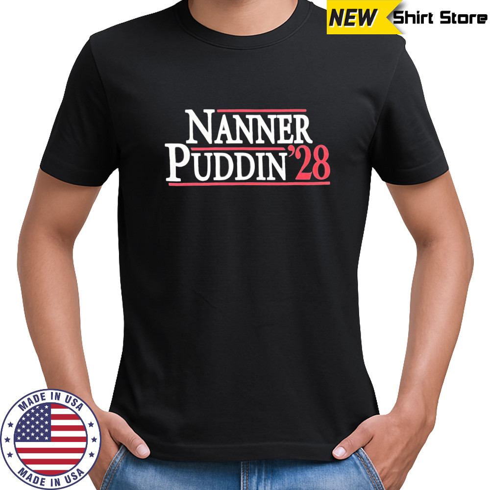 Nanner Puddin 28 shirt