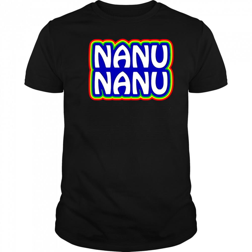 Nanu Nanu shirt