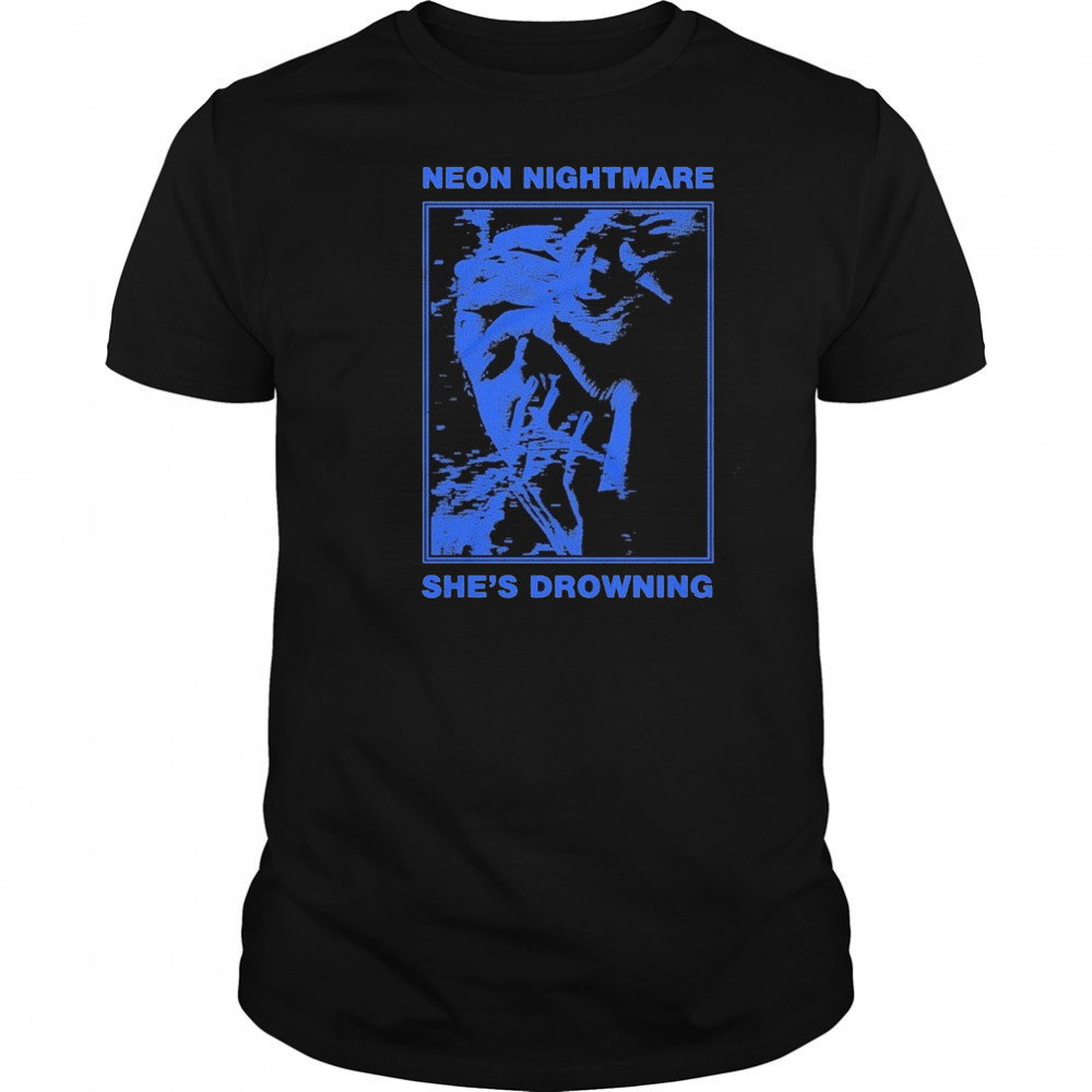 Neon Nightmare She’s Drowning T-shirt