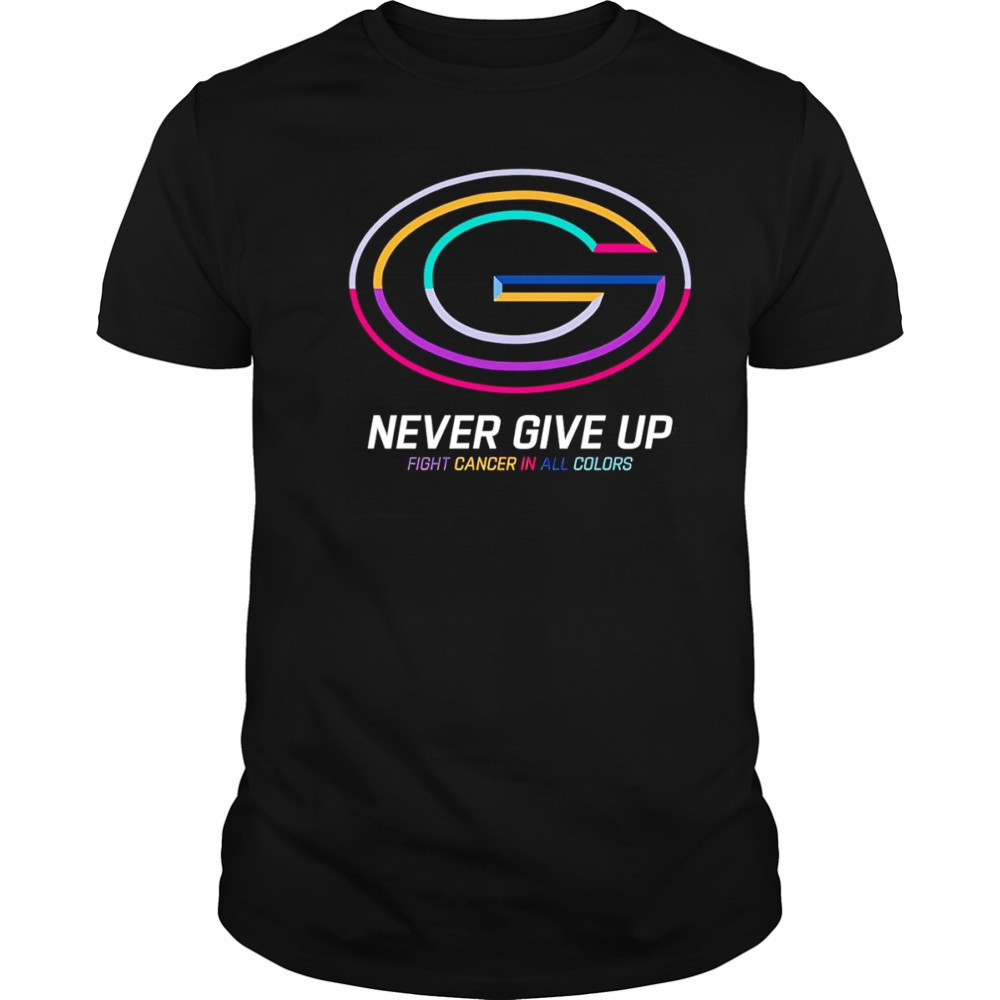Never give up fight cancer in all colors Green Bay Packers shirt