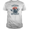 Never Stop Exploring Enthuzst T-shirt