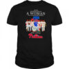 Never underestimate a woman who understands baseball and loves Phillies shirt