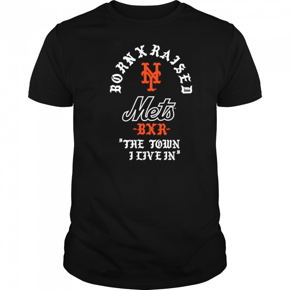 New York Mets Raised in New York Town shirt