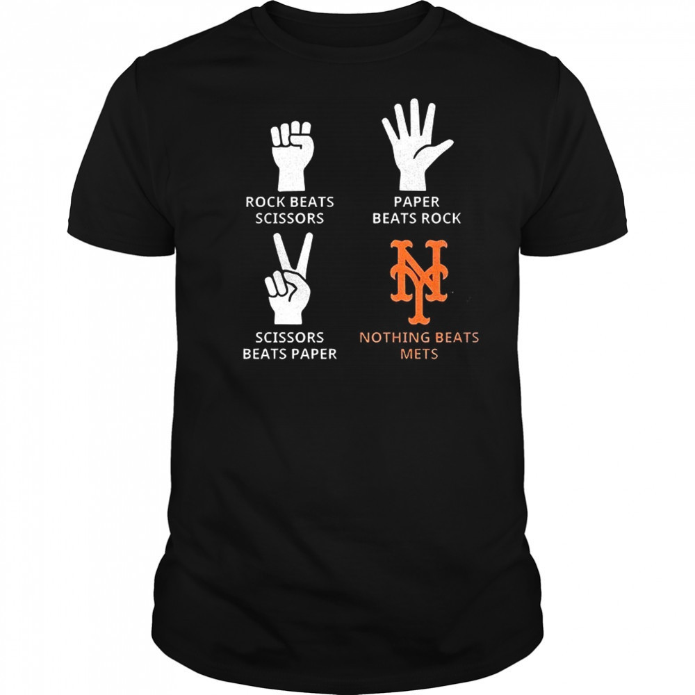 New York Mets rock beats scissors paper beats rock scissors beats paper nothing beats Mets shirt