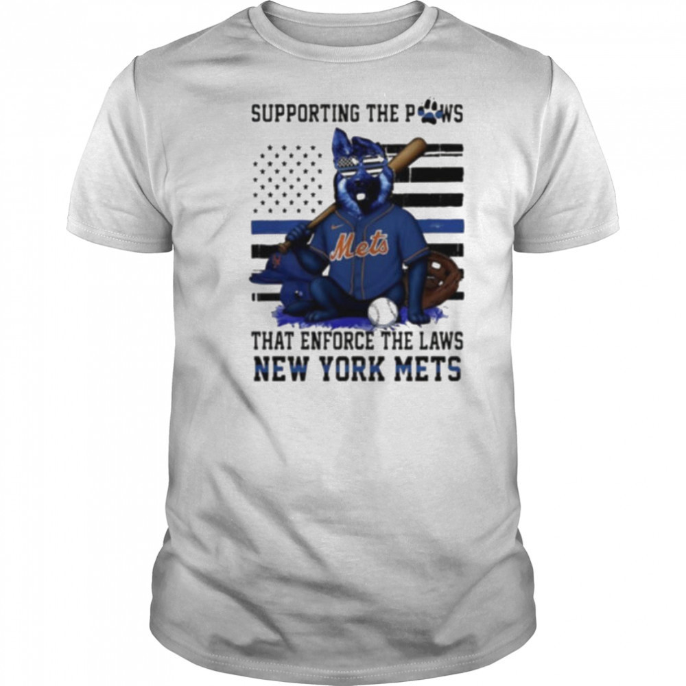 New York Mets supporting the paws that enforce the laws shirt