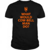 New York Mets what would cow bell man do shirt