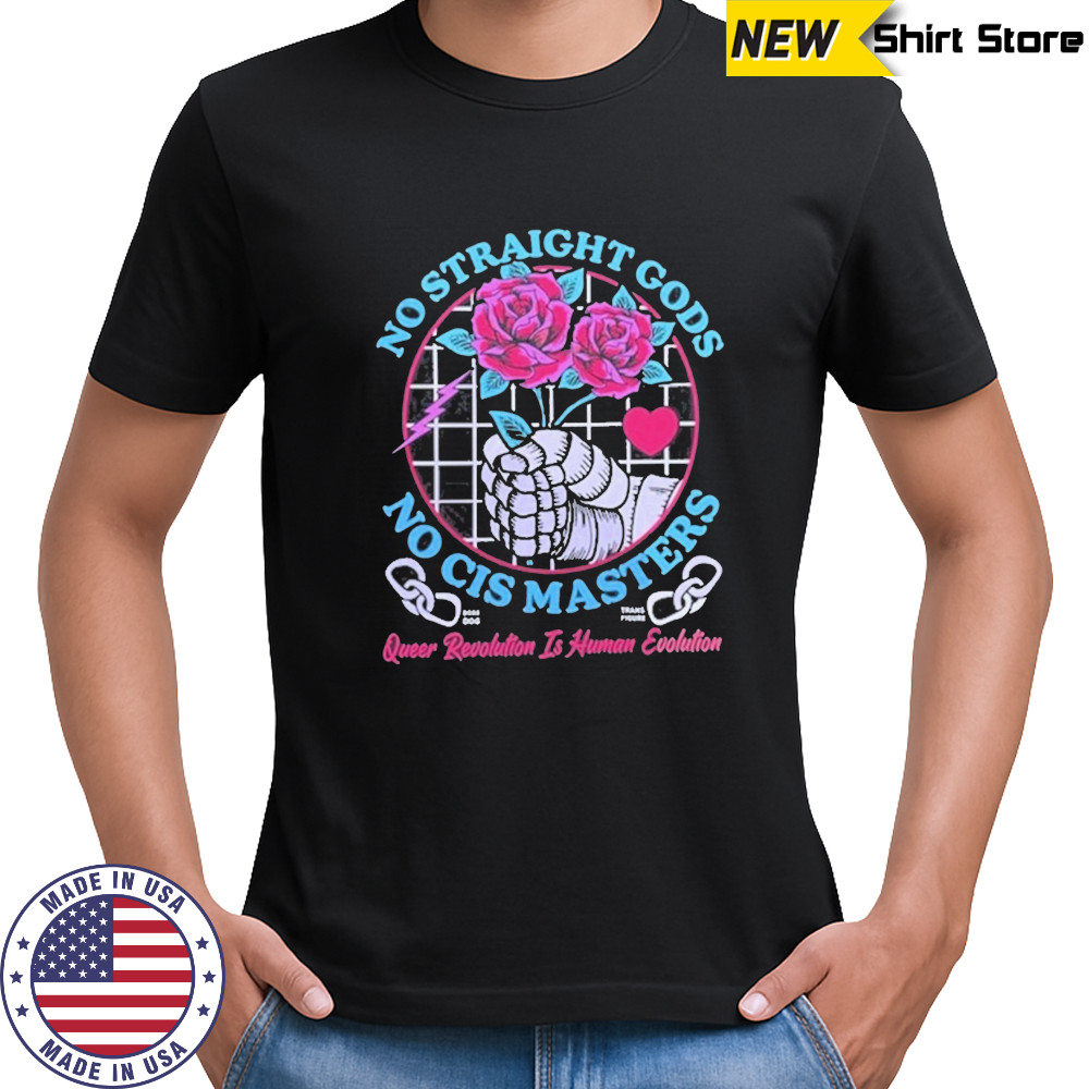 No Straight Gods No Cis Masters Shirt