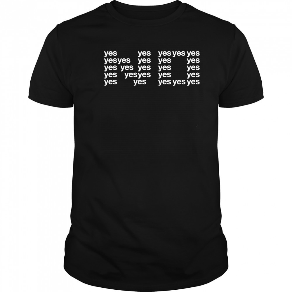 No Yes shirt