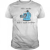 Noo Noo Teletubbies Life Sucks But I Suck Better T-Shirt