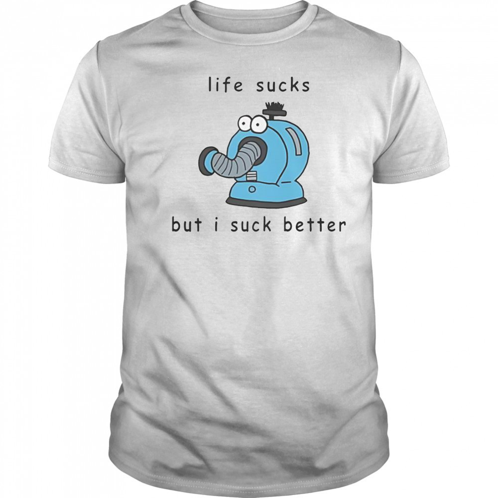 Noo Noo Teletubbies Life Sucks But I Suck Better T-Shirt