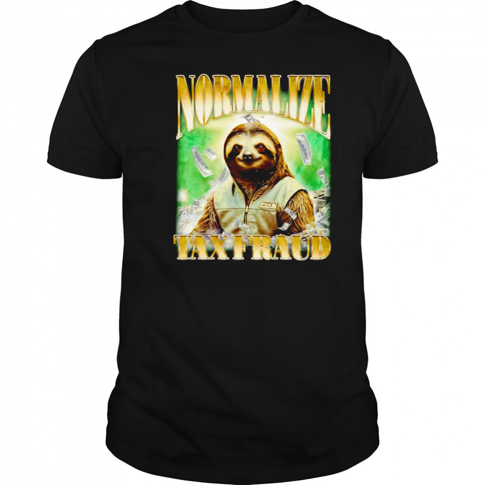 Normalize Tax Fraud sloth retro shirt