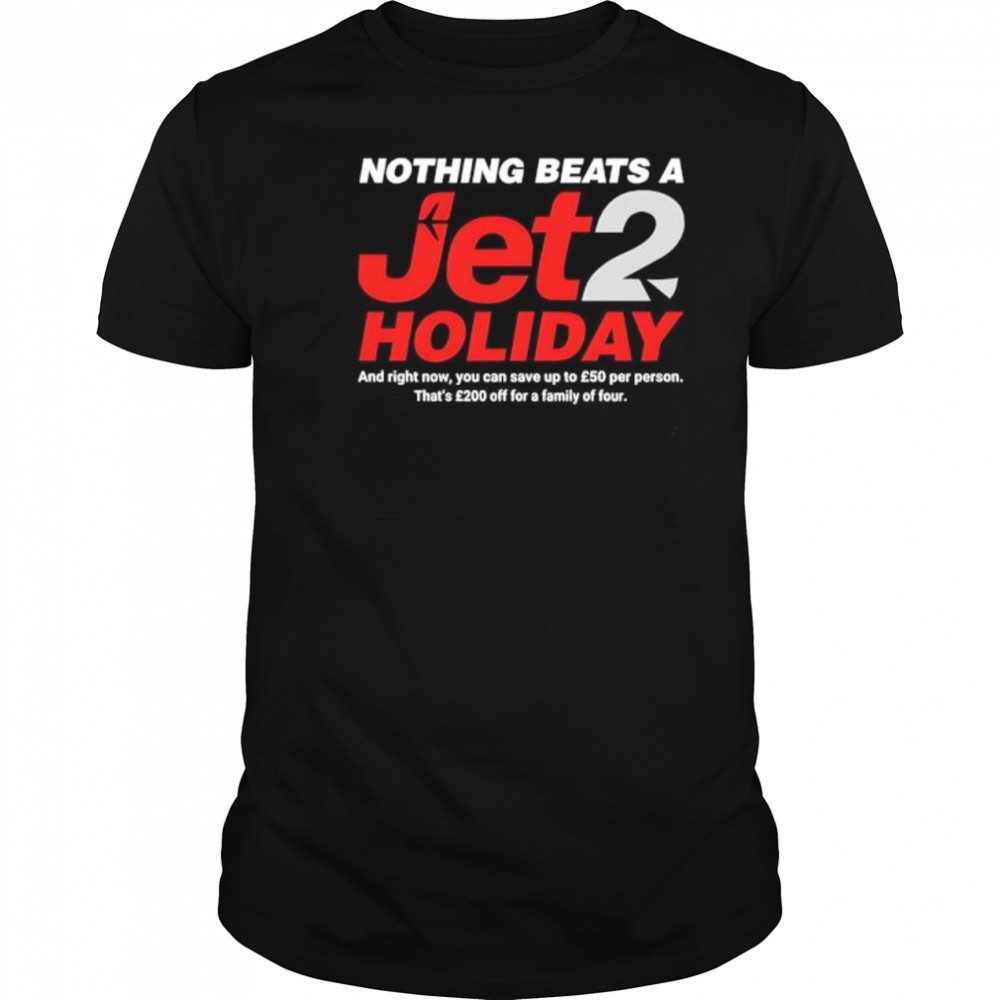 Nothing beats a jet2 holiday shirt