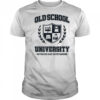 Old School University Outdated and Outstanding shirt