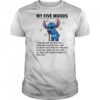 Old Stitch my five moods I’m too old for this shit shirt