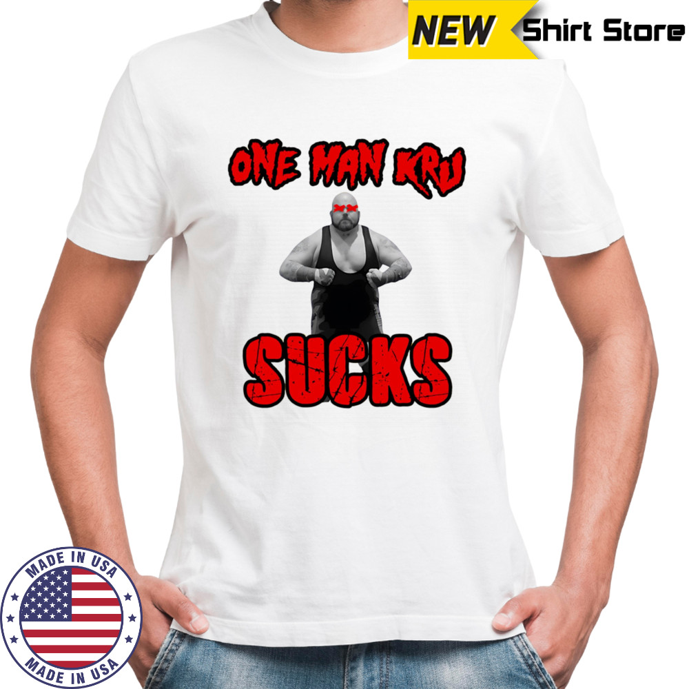 One Man Kru Sucks shirt