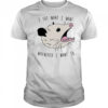 Opossum I eat what I want whenever I want to shirt
